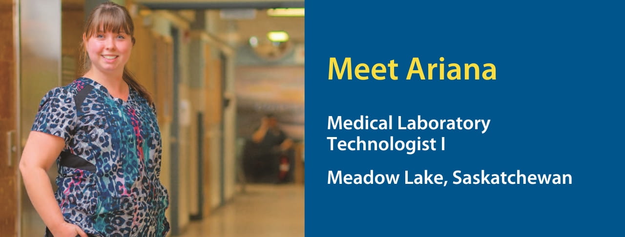 Meet Ariana, Medical Laboratory Technologist at Meadow Lake Hospital