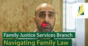 Family Justice Services Branch, Navigating Family Law