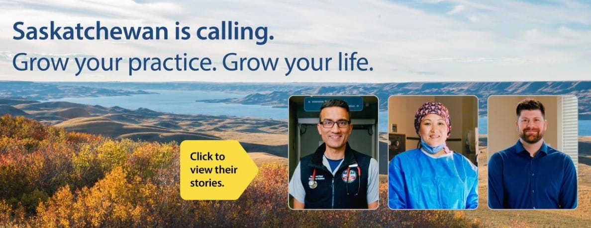 Saskatchewan is Calling. Grow Your Practice. Grow Your Life.