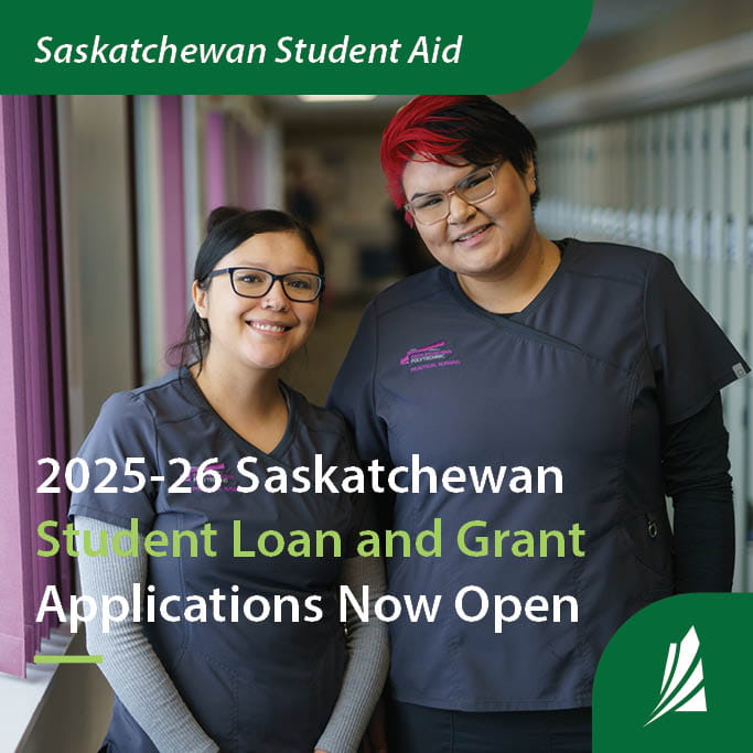Two Indigenous students posing for a picture. Text reads: 2025-26 Saskatchewan Student Loan Application Now Open